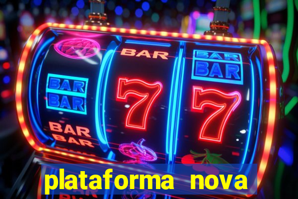 plataforma nova pagando bem